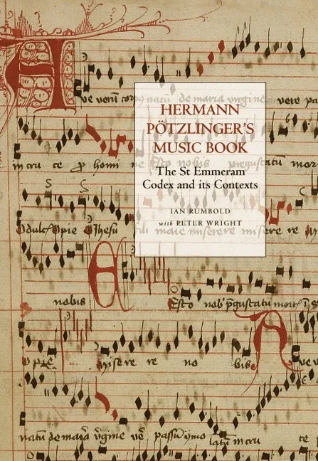 Hermann Pötzlinger's Music Book: The St Emmeram Codex and Its Contexts - stevensbooks