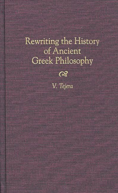 Rewriting the History of Ancient Greek Philosophy - Ingram