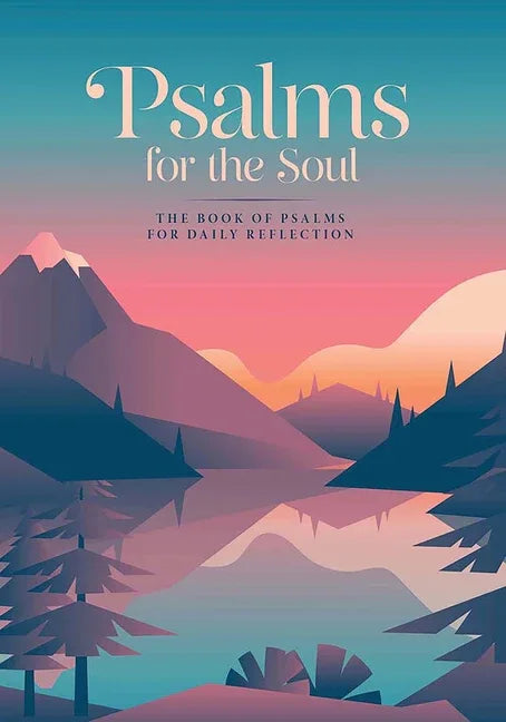 Psalms for the Soul: The Book of Psalms for Daily Reflection - stevensbooks