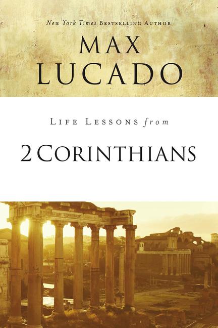Life Lessons from 2 Corinthians: Remembering What Matters - Ingram