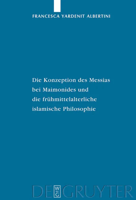 Konzeption Des Messias Bei Maimonides Und Die Frühmittelalterliche Islamische Philosophie - stevensbooks