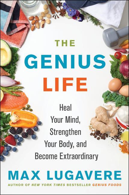 Genius Life: Heal Your Mind, Strengthen Your Body, and Become Extraordinary - stevensbooks