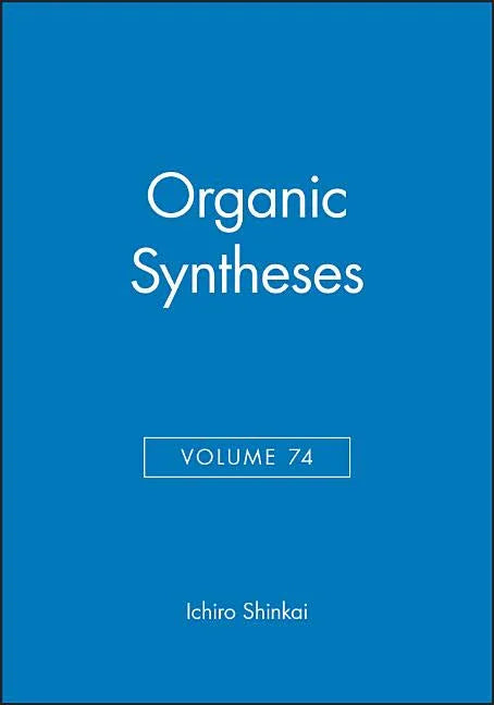 Organic Syntheses, Volume 74 (Volume 74) - stevensbooks