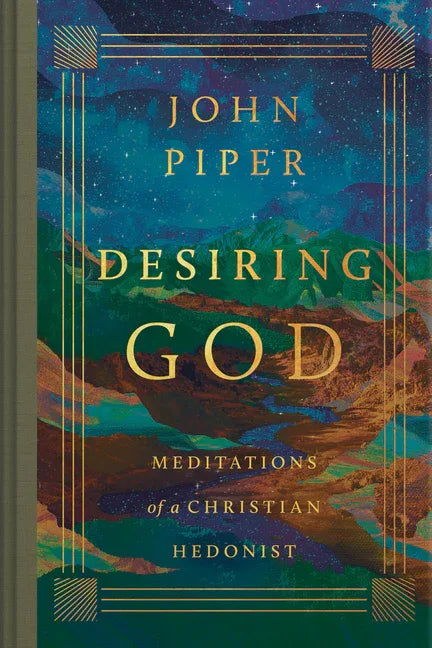Desiring God: Meditations of a Christian Hedonist (Revised Edition) (Revised) - stevensbooks