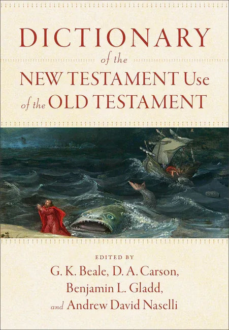 Dictionary of the New Testament Use of the Old Testament - stevensbooks