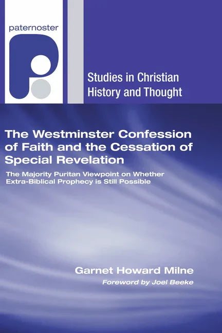 Westminster Confession of Faith and the Cessation of Special Revelation - stevensbooks