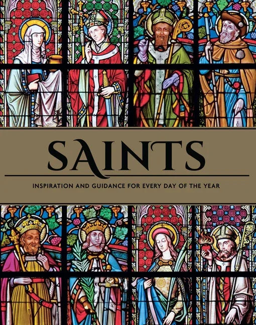 Saints: Inspiration and Guidance for Every Day of the Year Book of Saints Rediscover the Saints - stevensbooks