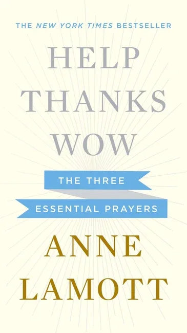 Help, Thanks, Wow: The Three Essential Prayers - stevensbooks