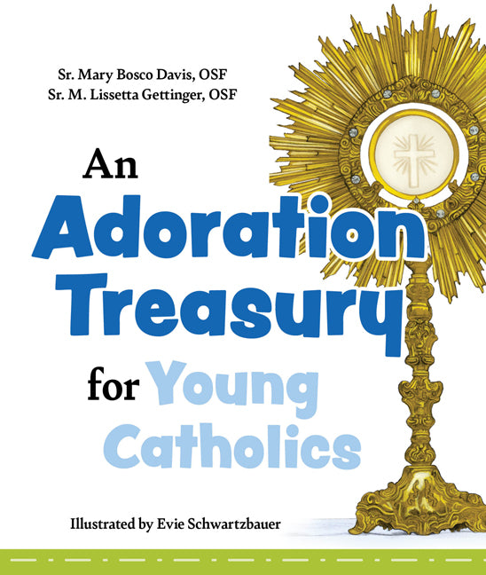 Adoration Treasury for Young Catholics - Ingram