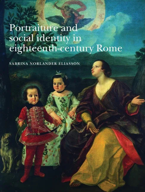 Portraiture and Social Identity in Eighteenth-Century Rome - stevensbooks