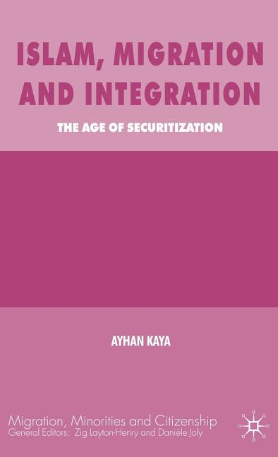 Islam, Migration and Integration: The Age of Securitization (2009) - Ingram