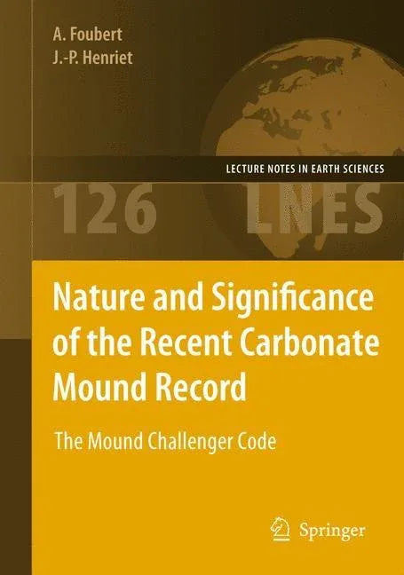 Nature and Significance of the Recent Carbonate Mound Record: The Mound Challenger Code (2009) - stevensbooks