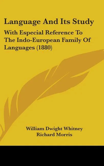 Language And Its Study: With Especial Reference To The Indo-European Family Of Languages (1880) - stevensbooks
