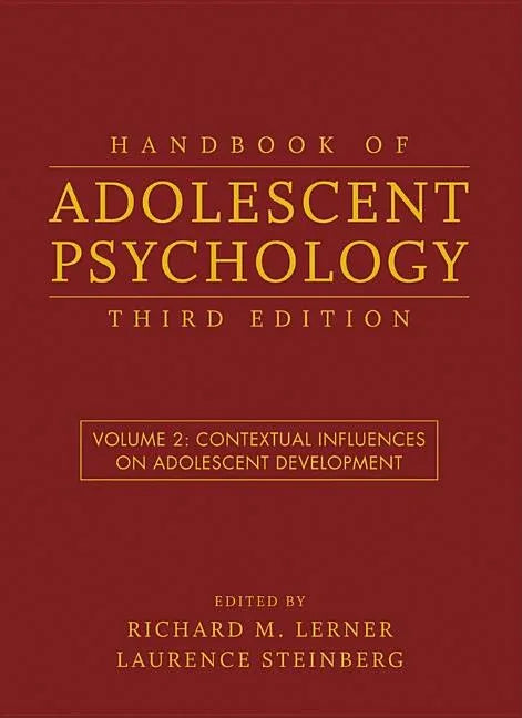 Handbook of Adolescent Psychology, Volume 2: Contextual Influences on Adolescent Development - stevensbooks