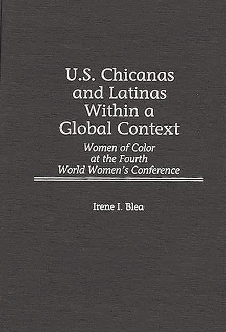 U.S. Chicanas and Latinas Within a Global Context: Women of Color at the Fourth World Women's Conference - stevensbooks