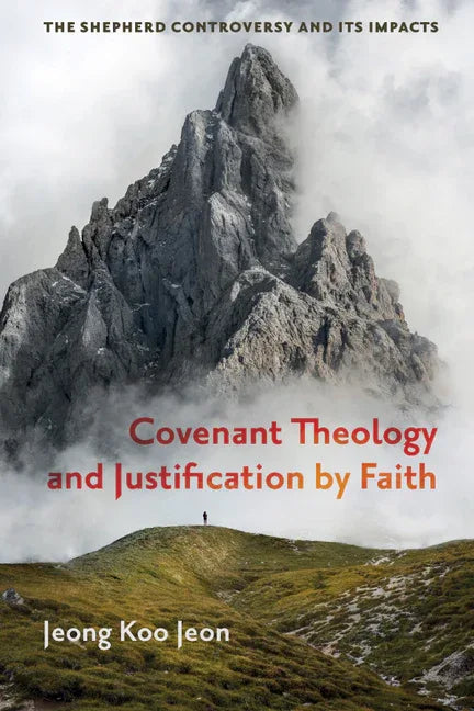 Covenant Theology and Justification by Faith - stevensbooks