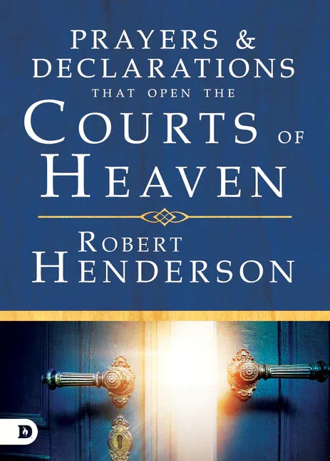 Prayers and Declarations That Open the Courts of Heaven - stevensbooks