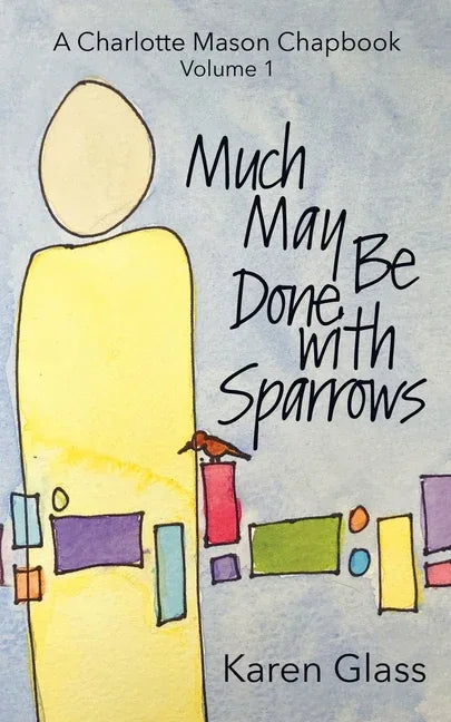 Much May Be Done with Sparrows - stevensbooks