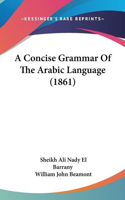Concise Grammar Of The Arabic Language (1861) - Ingram