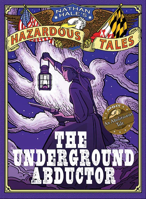Underground Abductor: An Abolitionist Tale about Harriet Tubman - stevensbooks
