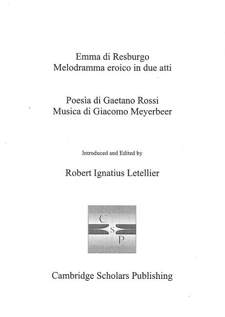 Emma Di Resburgo: Melodramma Eroico in Due Atti; Poesã¬a Di Gaetano Rossi Musica Di Giacomo Meyerbeer - Ingram