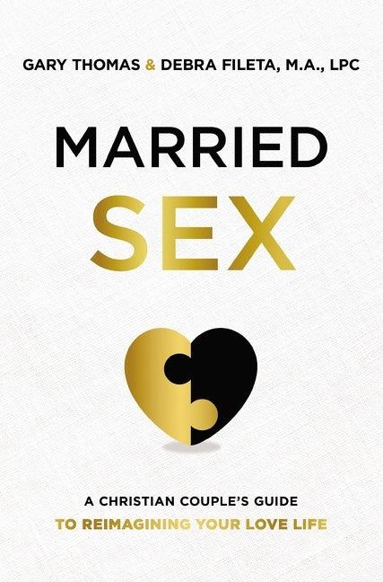 Married Sex: A Christian Couple's Guide to Reimagining Your Love Life - stevensbooks