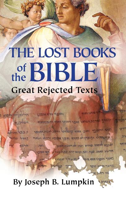 Lost Books of the Bible: The Great Rejected Texts - Ingram