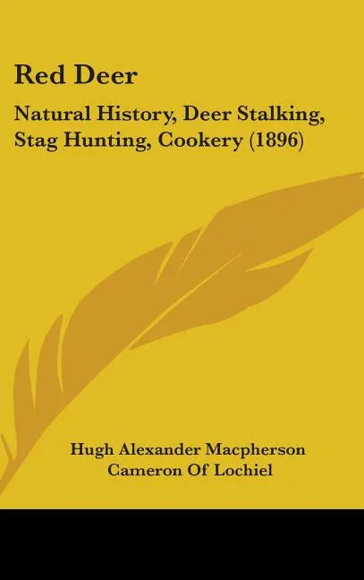 Red Deer: Natural History, Deer Stalking, Stag Hunting, Cookery (1896) - stevensbooks