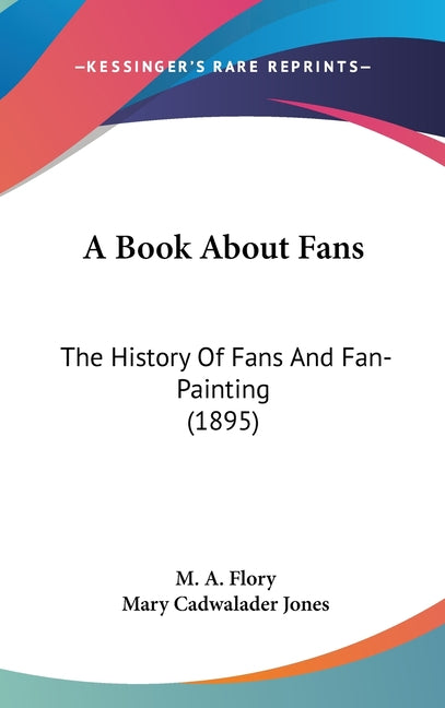 Book About Fans: The History Of Fans And Fan-Painting (1895) - Ingram