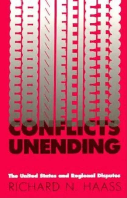 Conflicts Unending: The United States and Regional Disputes - stevensbooks