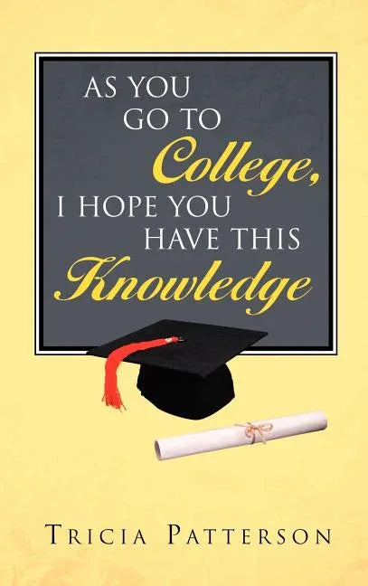 As You Go to College, I hope You Have This Knowledge - stevensbooks
