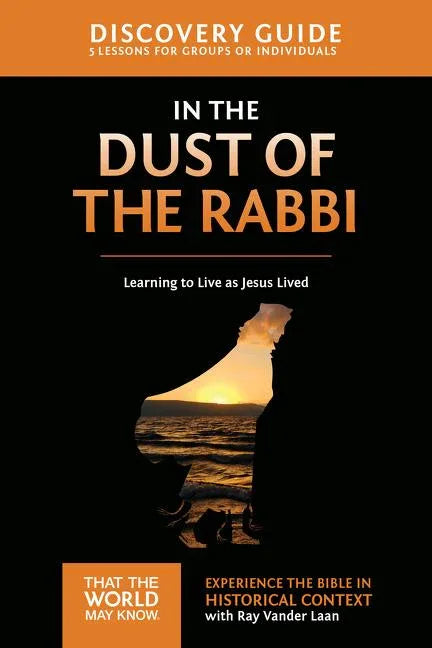 In the Dust of the Rabbi Discovery Guide: Learning to Live as Jesus Lived 6 - stevensbooks