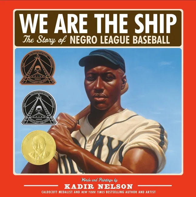 We Are the Ship: The Story of Negro League Baseball (Coretta Scott King Author Award Winner) - stevensbooks