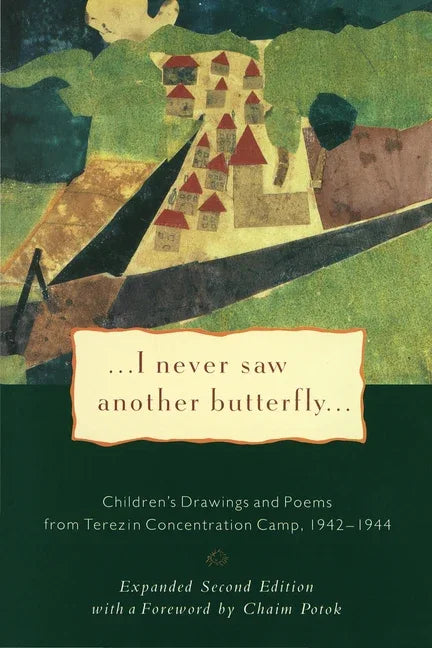 I Never Saw Another Butterfly: Children's Drawings and Poems from Terezin Concentration Camp, 1942-1944 (Expanded) - stevensbooks