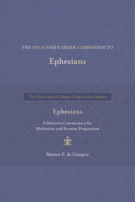 Preacher's Greek Companion to Ephesians: A Selective Commentary for Meditation and Sermon Preparation - stevensbooks