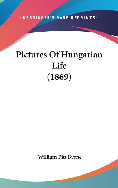 Pictures Of Hungarian Life (1869) - stevensbooks