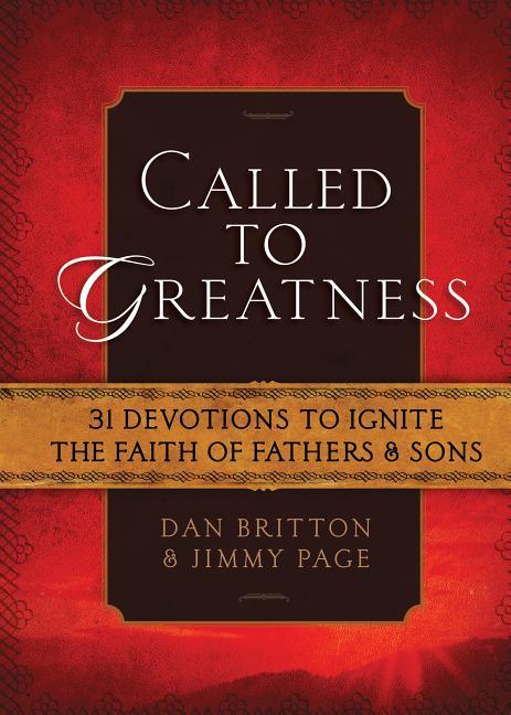 Called to Greatness: 31 Devotions to Ignite the Faith of Fathers & Sons - stevensbooks