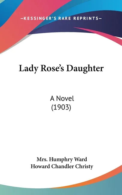 Lady Rose's Daughter: A Novel (1903) - stevensbooks