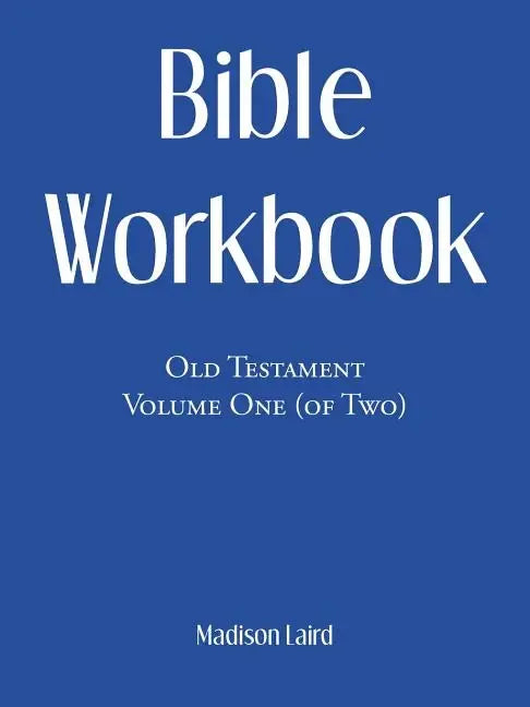 Bible Workbook: Old Testament Volume One (Of Two) - stevensbooks