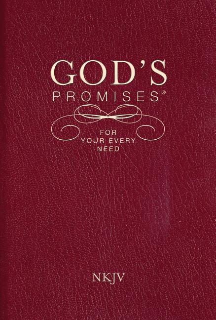 God's Promises for Your Every Need, NKJV: A Treasury of Scripture for Life - stevensbooks