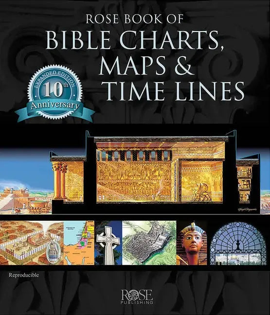 Rose Book of Bible Charts, Maps and Time Lines (Anniversary) - stevensbooks