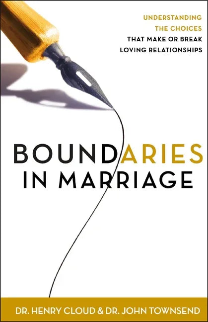 Boundaries in Marriage: Understanding the Choices That Make or Break Loving Relationships - stevensbooks