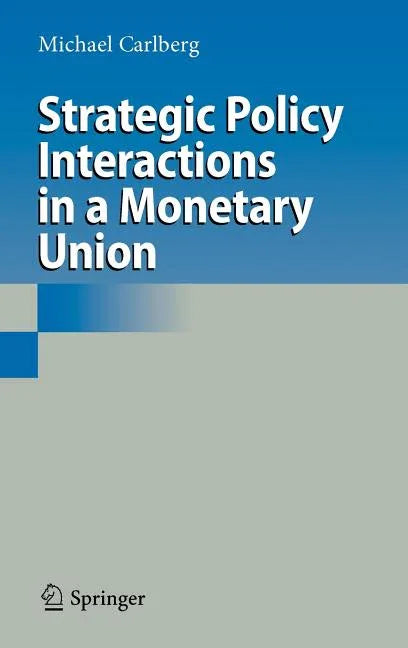 Strategic Policy Interactions in a Monetary Union (2009) - stevensbooks