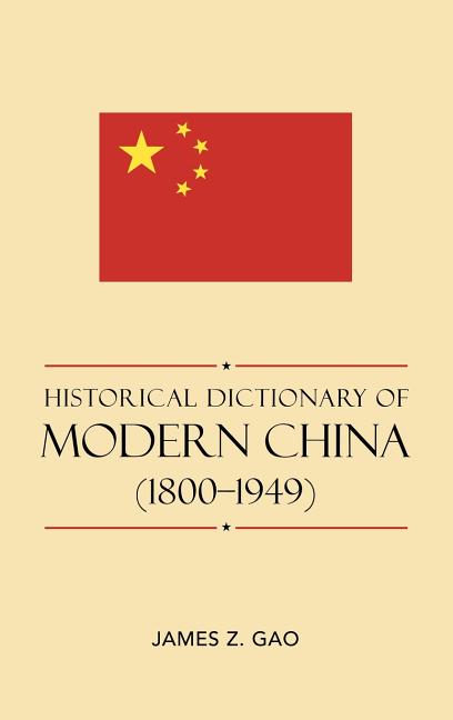 Historical Dictionary of Modern China (1800-1949) - Ingram