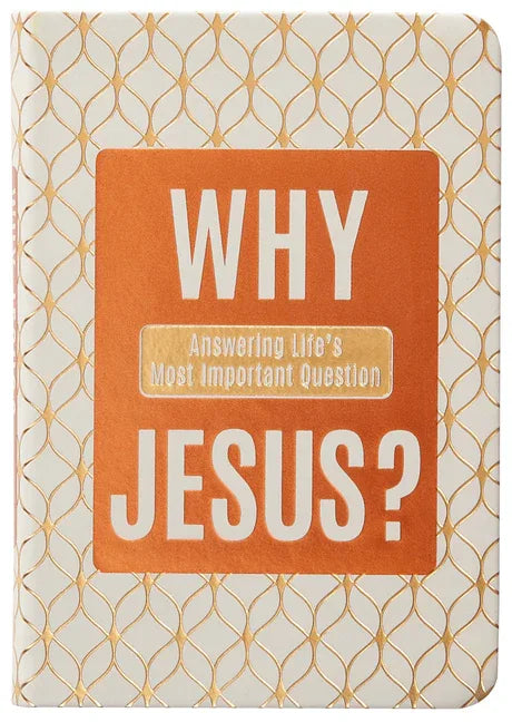 Why Jesus?: Answering Life's Most Important Question - stevensbooks