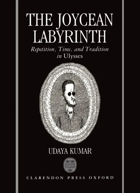 Joycean Labyrinth: Repetition, Time, and Tradition in Ulysses - stevensbooks