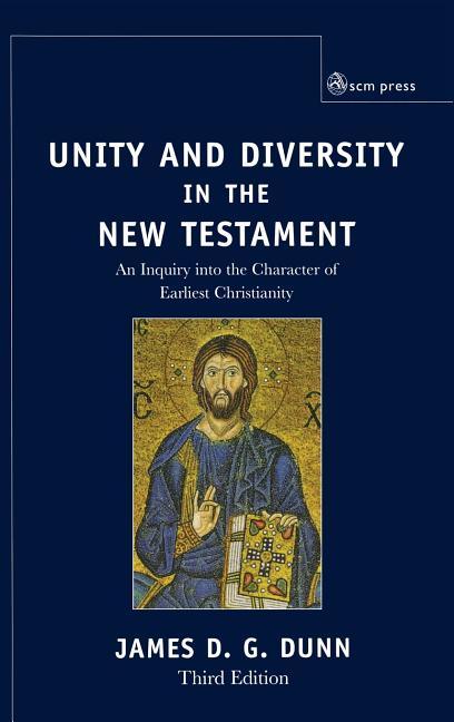 Unity and Diversity in the New Testament: An Inquiry Into the Character of Earliest Christianity - stevensbooks