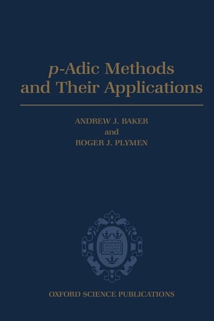 P-Adic Methods and Their Applications - Ingram