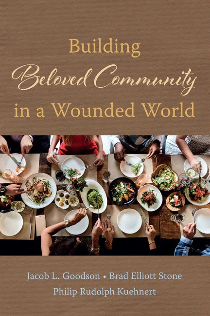 Building Beloved Community in a Wounded World - stevensbooks