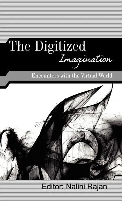 Digitized Imagination: Encounters with the Virtual World - stevensbooks